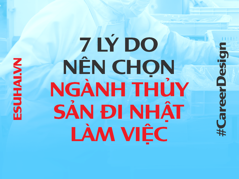 xuat-khau-lao-dong-nhat-ban-esuhai-thuy-san