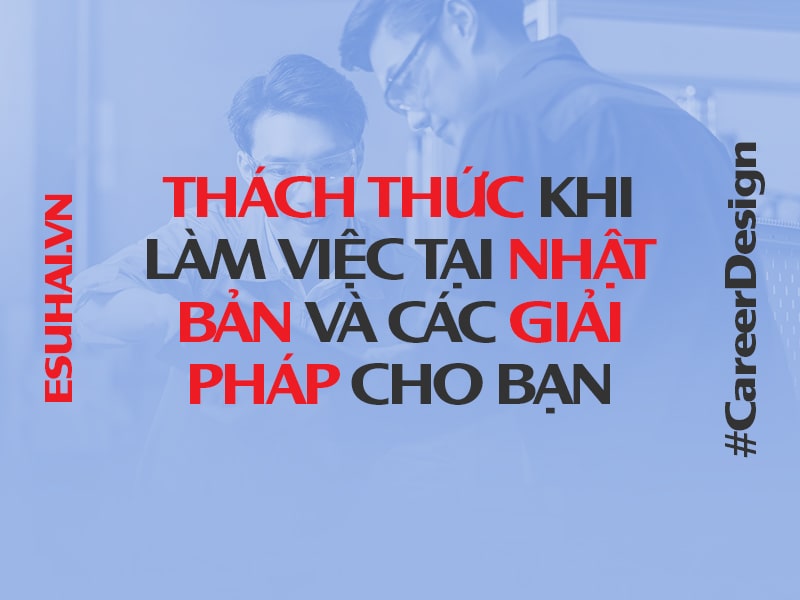 thach-thuc-khi-lam-viec-tai-nhat