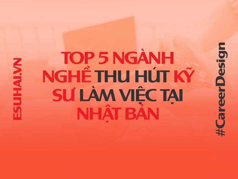 top-5-nganh-ky-su-thu-hut-lao-dong-den-nhat