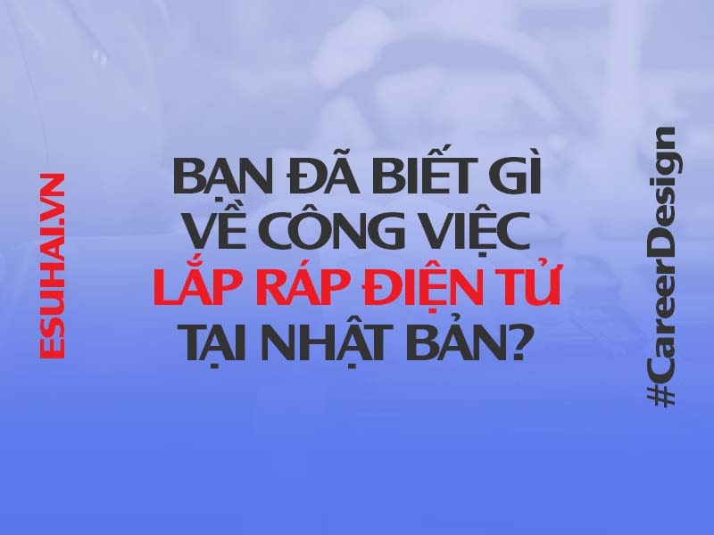 cong-viec-lap-rap-dien-tu-tai-nhat