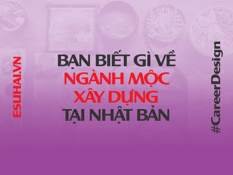 nganh-moc-xay-dung-tai-nhat-ban