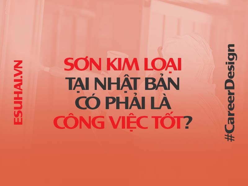 nganh-son-kim-loai-tai-nhat-ban-co-tot-khong