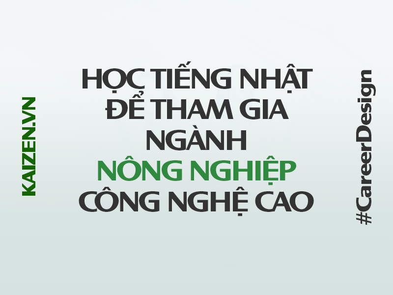 Học tiếng Nhật để tham gia ngành Nông nghiệp công nghệ cao tại Nhật Bản